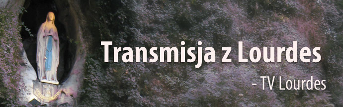 transmisja z lourdes